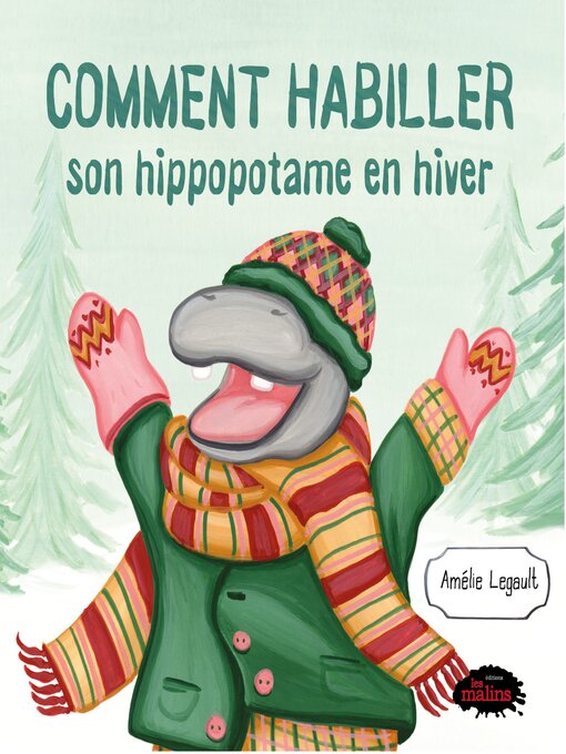 Title details for Comment habiller son hippopotame en hiver by Amélie Legault - Available